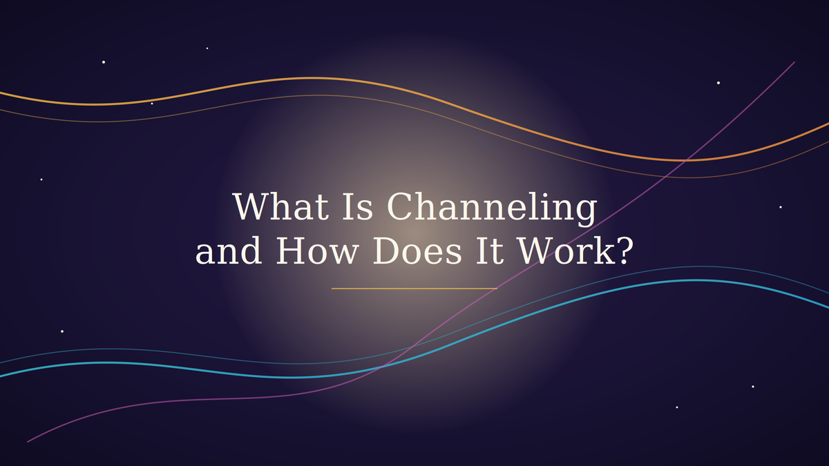 What Is Channeling and How Does It Work?