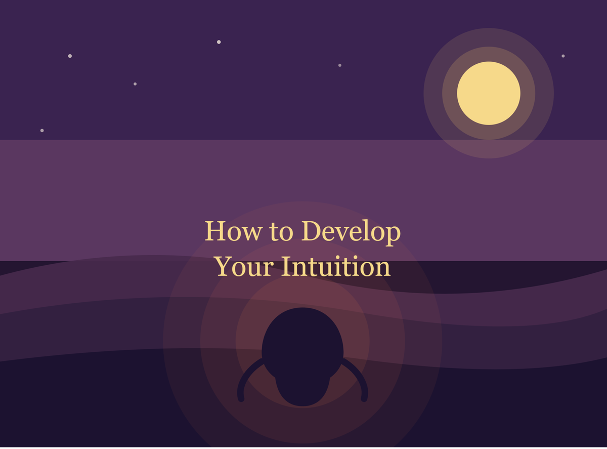 How to Develop Your Intuition