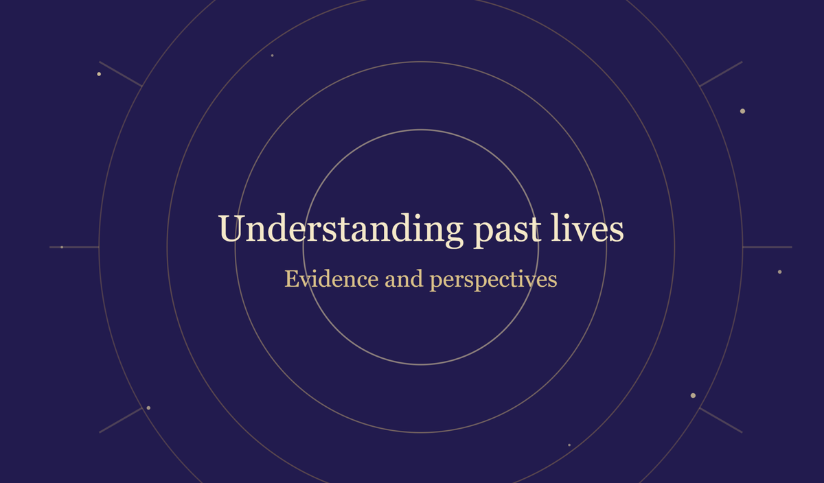 Understanding Past Lives: Evidence and Perspectives