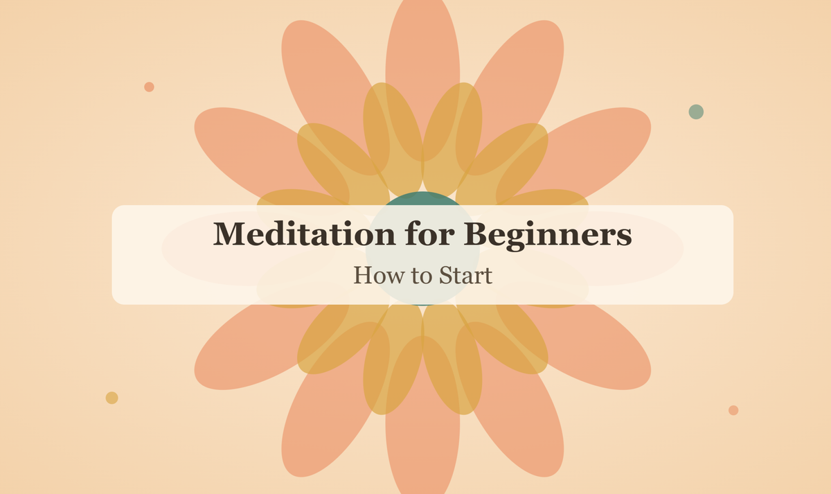 Meditation for Beginners: How to Start (and Actually Stick with It)