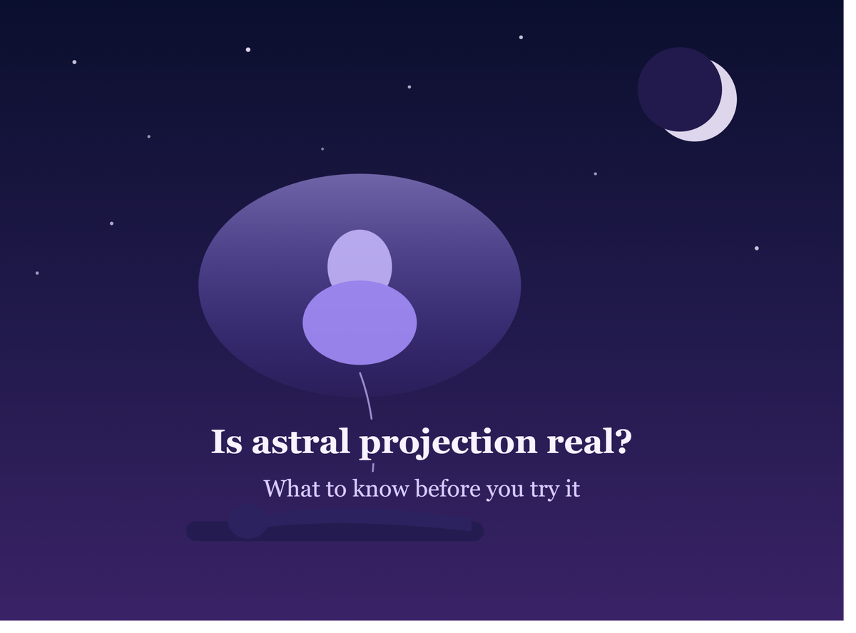 Is Astral Projection Real? What to Know Before You Try It