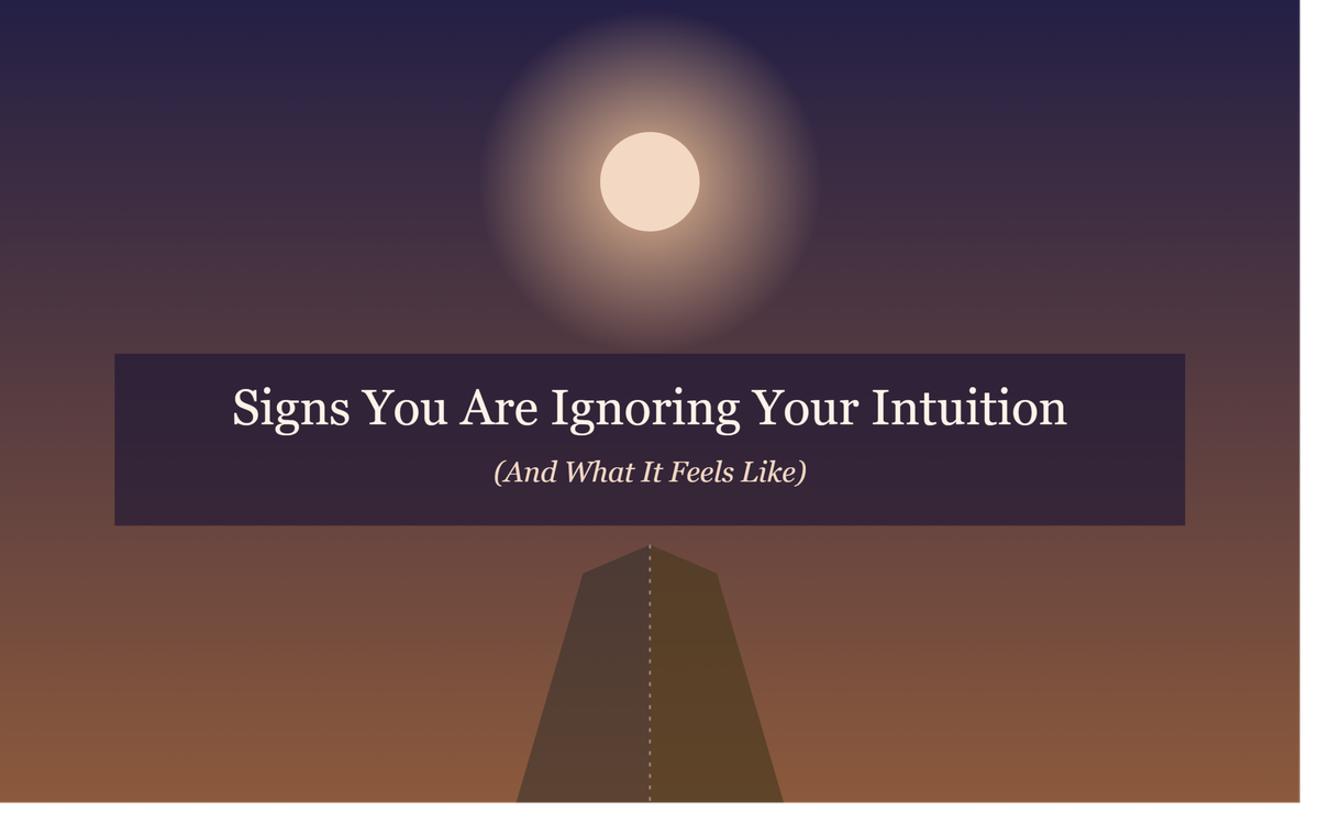 Signs You Are Ignoring Your Intuition (And What It Feels Like)
