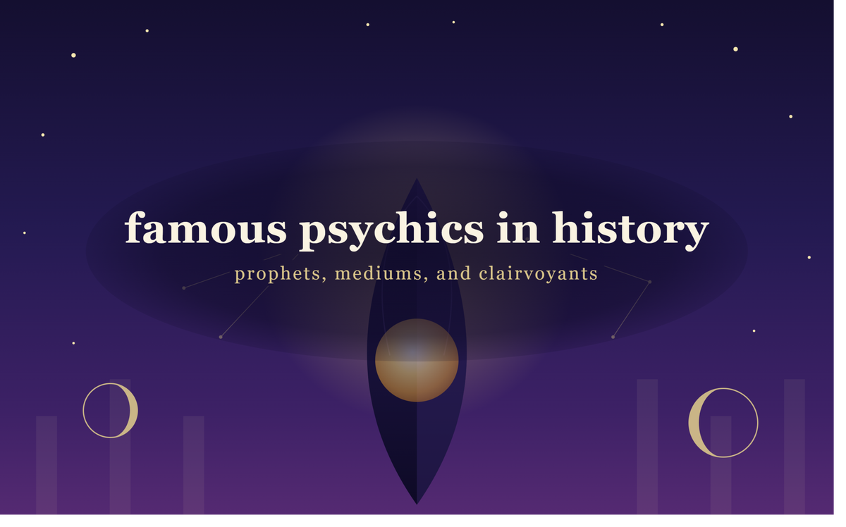 Famous Psychics in History: Prophets, Mediums, and Clairvoyants