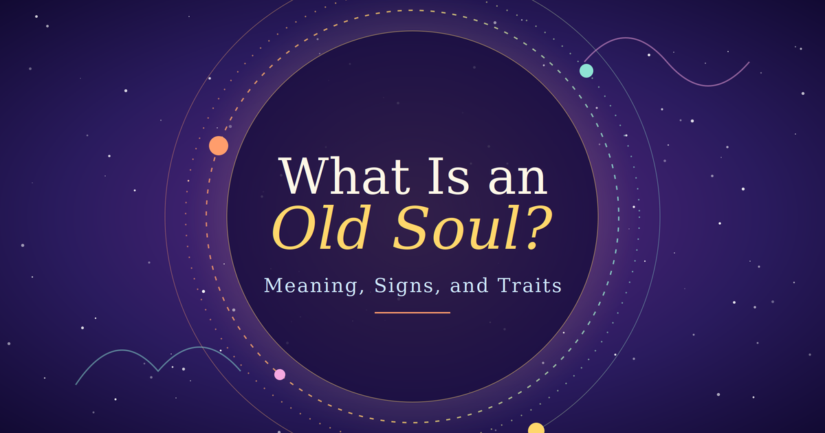 What Is an Old Soul? Meaning, Signs, and Traits