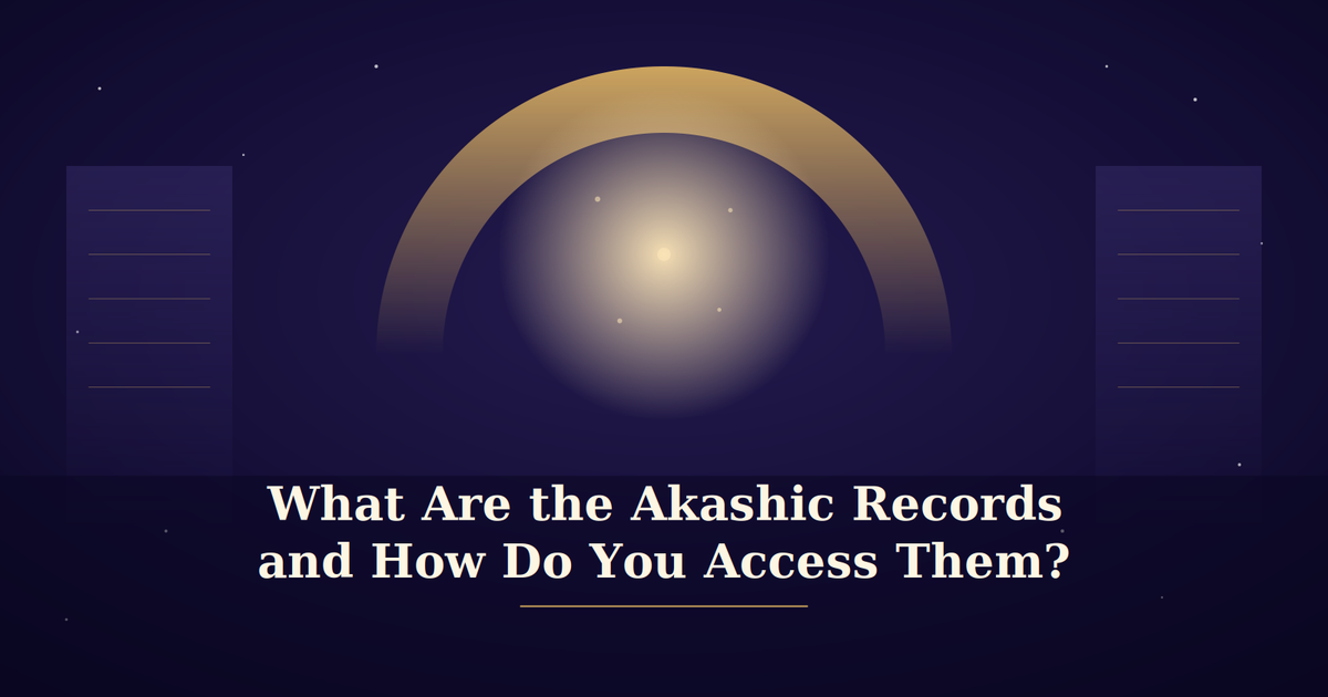 What Are the Akashic Records and How Do You Access Them?