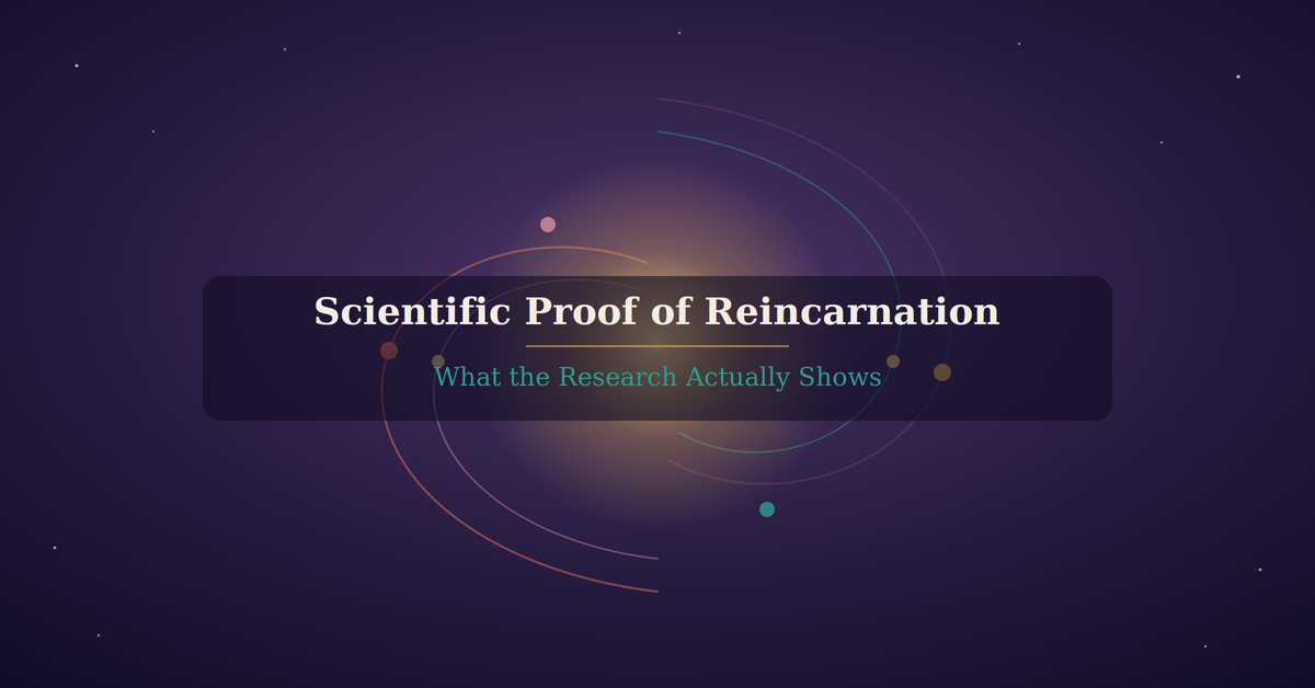 Scientific Proof of Reincarnation: What the Research Actually Shows