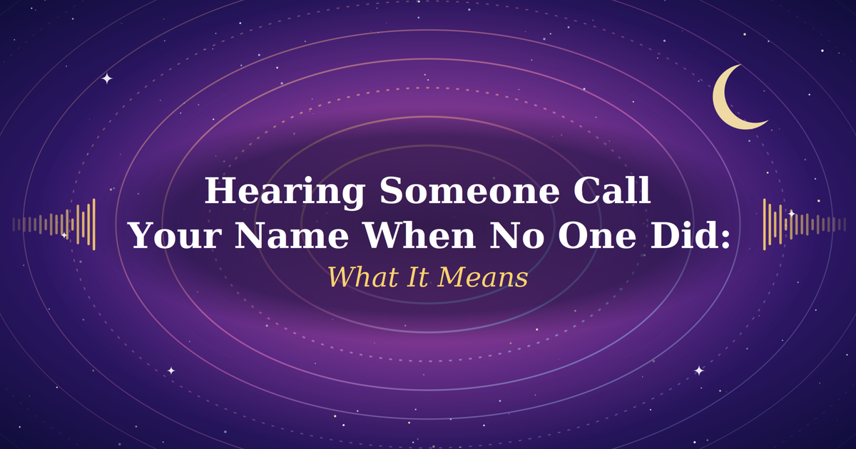 Hearing Someone Call Your Name When No One Did: What It Means