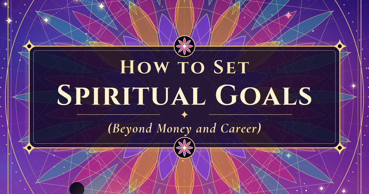 How to Set Spiritual Goals (Beyond Money and Career)
